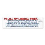 Merry Christmas Liberal Friends Bumper Sticker Merry Christmas Liberal Friends Bumper Sticker