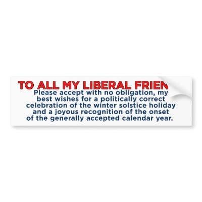 Merry Christmas Liberal Friends Bumper Sticker by monkeyclown