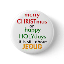 merry CHRISTmas, or, happy HOLYday... - Customized buttons