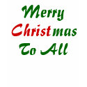 Merry Christmas To All t-shirts