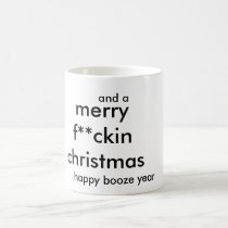 merry f**ckin christmas and a happy booze year mugs