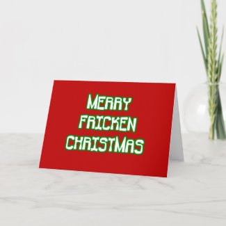 Merry Fricken Christmas card