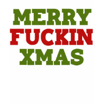 Merry Fucking Xmas wackiest best seller t-shirts