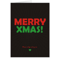 Merry Xmas - Please Stop Calling Me Card