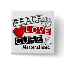 Mesothelioma PEACE LOVE CURE 1 buttons by awarenessgifts Mesothelioma PEACE LOVE CURE 1 buttons
