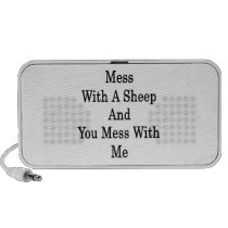 Mess With A Sheep And You Mess With Me Speakers