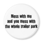 Mess with me fridge magnet