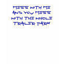 MESS WITH ME t-shirts