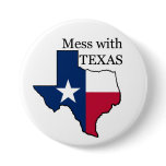 Mess with Texas- button