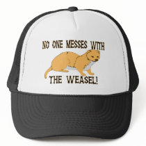 Mess With The Weasel Hat