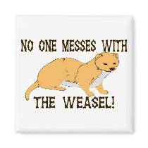 Mess With The Weasel Magnets