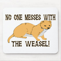 Mess With The Weasel Mousepads