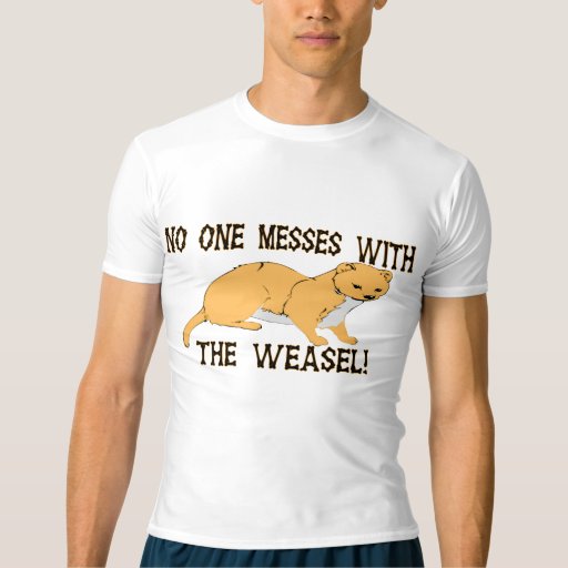Mess With The Weasel Tshirt Zazzle