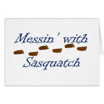 Messin' with Sasquatch Card