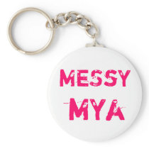 MeSsY, mYa Keychains