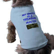 Metal Detecting Items, My Daddy, Is A, Treasure... Pet T-shirt