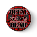 Metal Head For Life Pinback Buttons