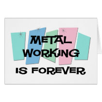 Metal Working Is Forever cards by sciencewillprevail Metal Working Is Forever cards
