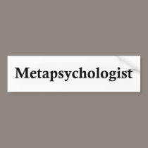 metapsychologist bumper stickers