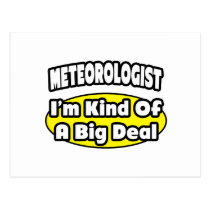 Meteorologist = Kind of a Big Deal Postcard