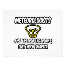 Meteorologists...Regular People, Only Smarter Invites