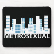 Metro Sexual Black mousepads by TheFamousLabel Metro Sexual Black mousepads