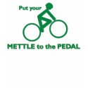 Mettle to the Pedal t-shirts