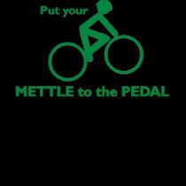Mettle to the Pedal t-shirts