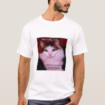 Mew softly, but always carry a dead mouse. t-shirts by jeang287 Mew softly, but always carry a dead mouse. t-shirts