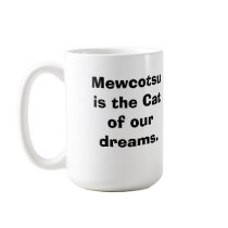  Mewcotsu is the Cat of our dreams. mugs