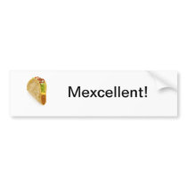 Mexcellent! Tacos' Rule! Bumper Sticker