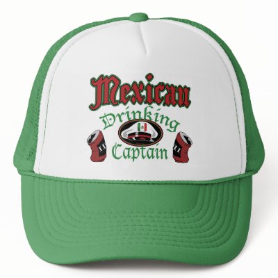 funny mexican names. Mexican Drinking Cptn Hat by