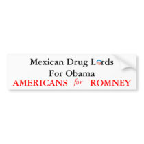 Mexican Drug Lords For Obama bumper stickers