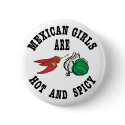 Mexican Girls Are Hot & Spicy buttons