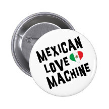 Mexican Love Machine Pinback Buttons