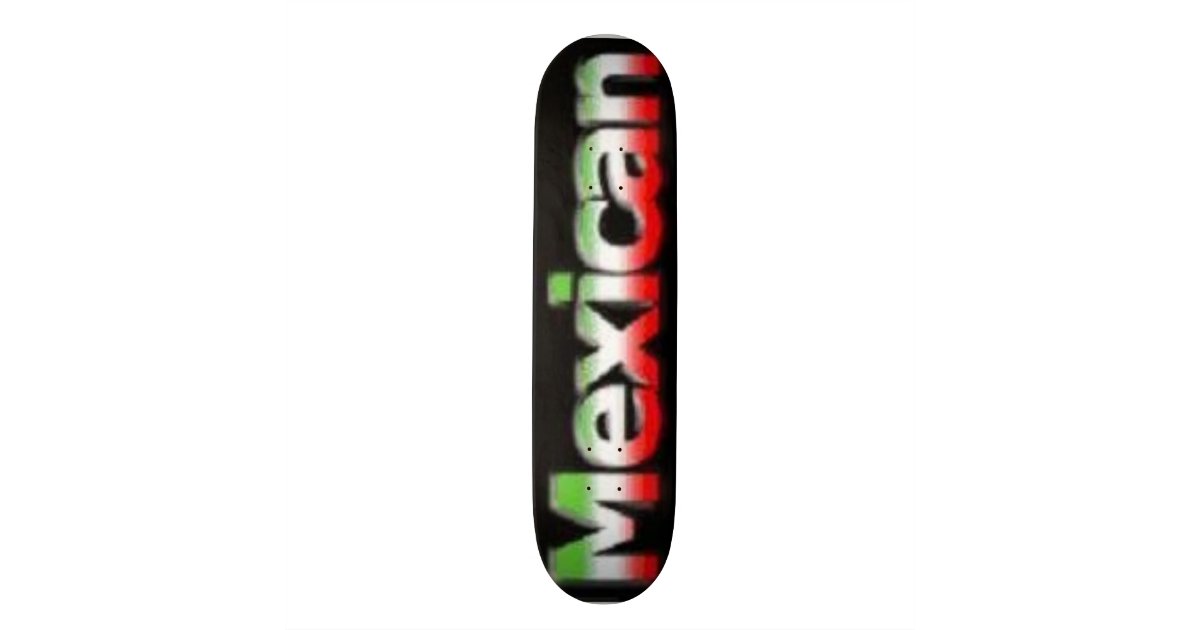 Mexican Skateboard Zazzle