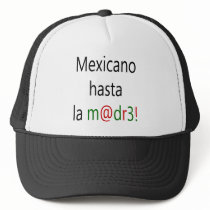 Mexicano Hasta La Madre hats
