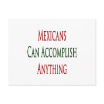 Mexicans Can Accomplish Anything Postcards