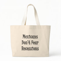 Mexicans Don't Fear Recessions bags by Supernova23 Mexicans Don't Fear Recessions bags
