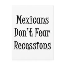 Mexicans Don't Fear Recessions postcards by Supernova23 Mexicans Don't Fear Recessions postcards