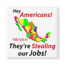 Mexicans Stealing Jobs magnets