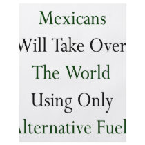 Mexicans Will Take Over The World Using Only Alter Custom Flyer