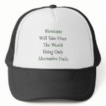 Mexicans Will Take Over The World Using Only Alter Hat