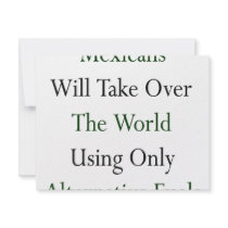 Mexicans Will Take Over The World Using Only Alter invitations