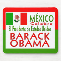MÉXICO Celebrates US President Obama Victory mousepads by Obama_Keepsakes MÉXICO Celebrates US President Obama Victory mousepads