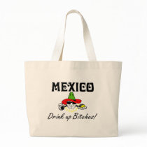 Mexico Drink Up Bitches Bags
