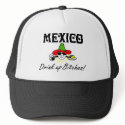 Mexico Drink Up Bitches hats by CelebrationZazzle Mexico Drink Up Bitches hats