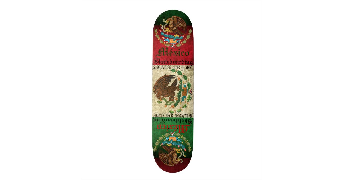 MEXICO SKATE OR DIE! SKATEBOARD DECK Zazzle