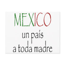Mexico Un Pais A Toda Madre postcards by Supernova23 Mexico Un Pais A Toda Madre postcards