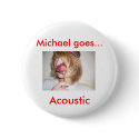 mga, Michael goes..., Acoustic buttons